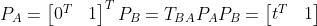 P_A = \begin{bmatrix} 0^T & 1 \end{bmatrix} ^ T \\ P_B = T_{BA}P_A \\ P_B = \begin{bmatrix} t^T & 1 \end{bmatrix}