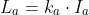 L_{a}=k_{a}\cdot I_{a}